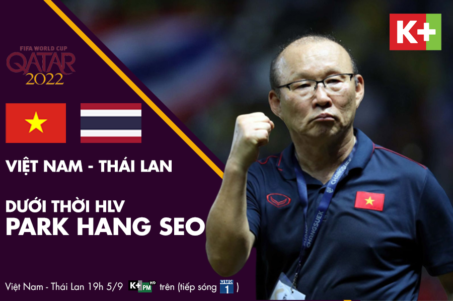 Vòng Loại World Cup 2022, Thái Lan vs Việt Nam, truyền hình K+, kplus, truyenhinhkplusvn.com