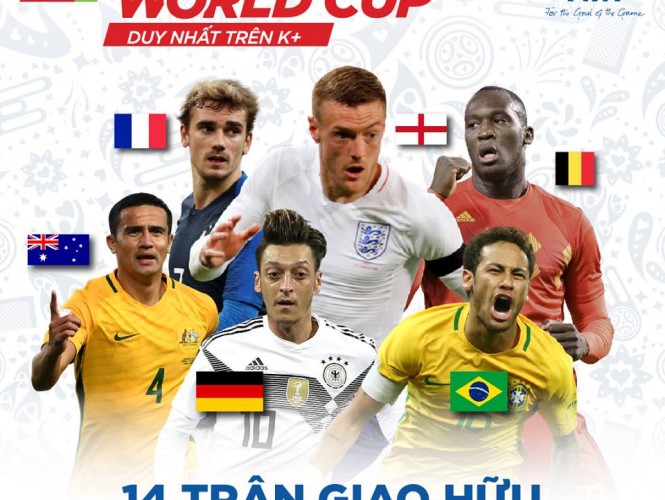 Khai Tiệc World Cup 2018 Sớm – Duy Nhất Trên Truyền Hình K+