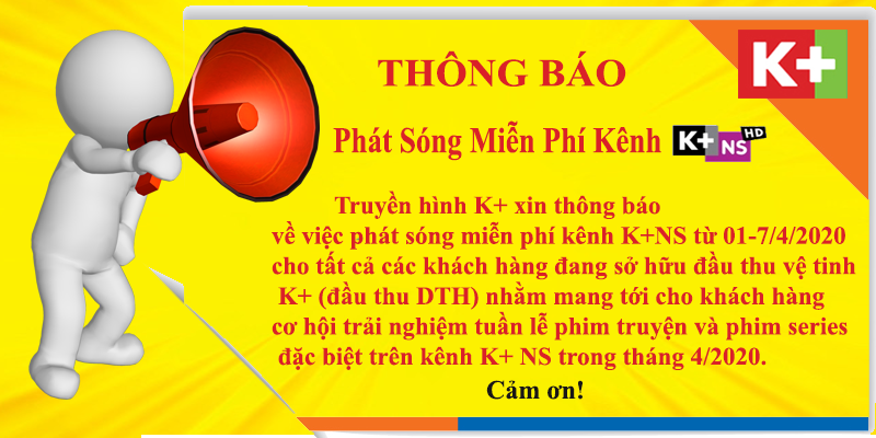 Truyền hình K+ phát sóng miễn phí kênh K+ NS Truyền hình K+ phát sóng miễn phí kênh K+ NS