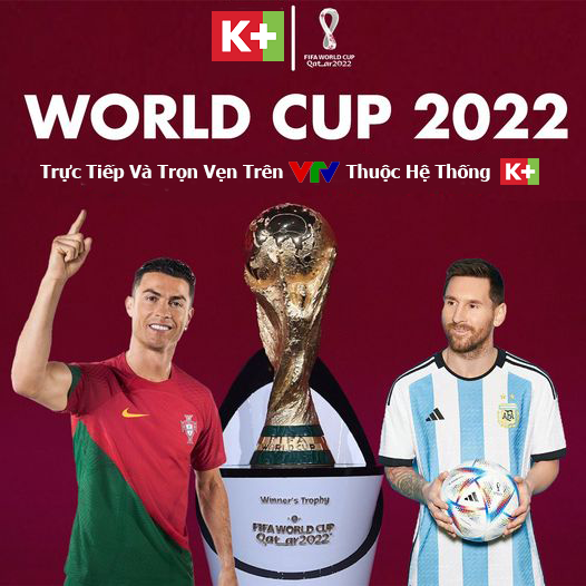 Truyền hình K+ phát sóng trực tiếp World Cup 2022