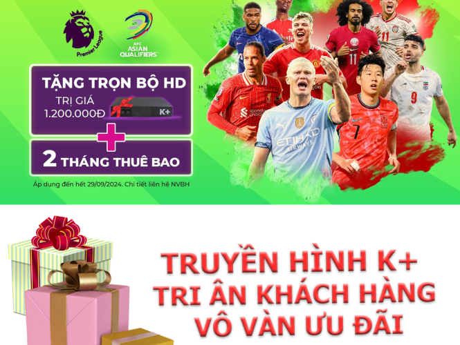 Chương trình tri ân khách hàng K+ nhân Ngoại hạng Anh